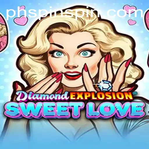 Discover the Enchanting World of DiamondExplosionSweetLove with PHSpin